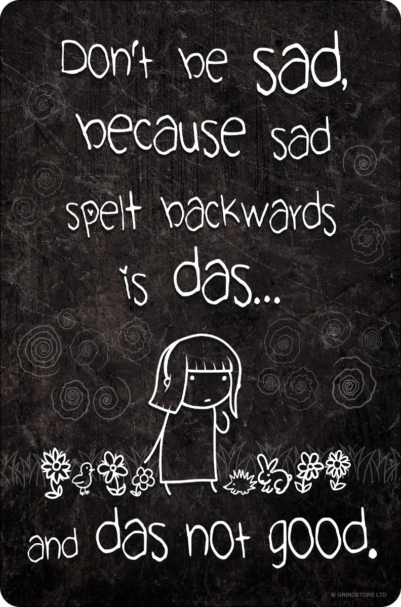 Don't Be Sad Small Tin Sign