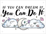 If You Can Dream It, You Can Do It Mini Tin Sign