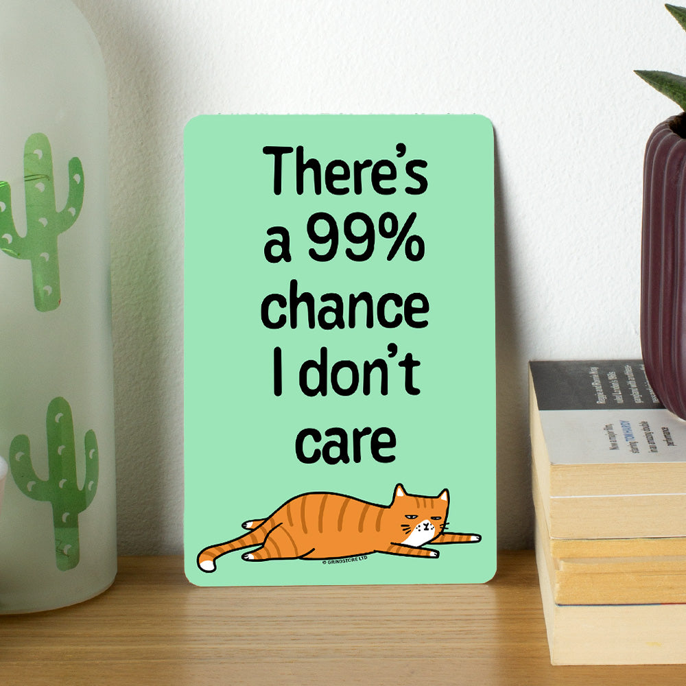 There's a 99% Chance I Don't Care Cat Greet Tin Card