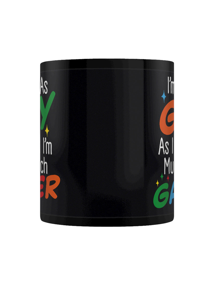 I'm Not As Gay As I Look I'm Much Much Gayer Black Mug