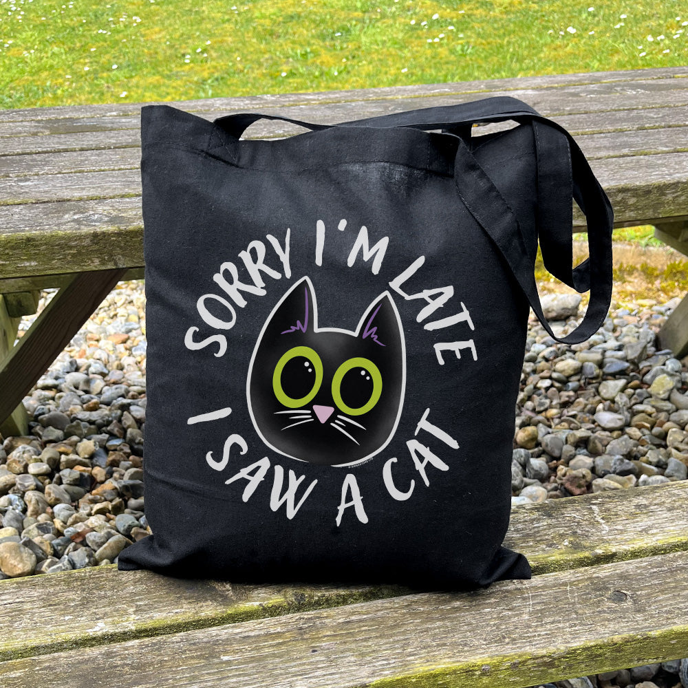 Sorry I'm Late I Saw A Cat Black Tote Bag