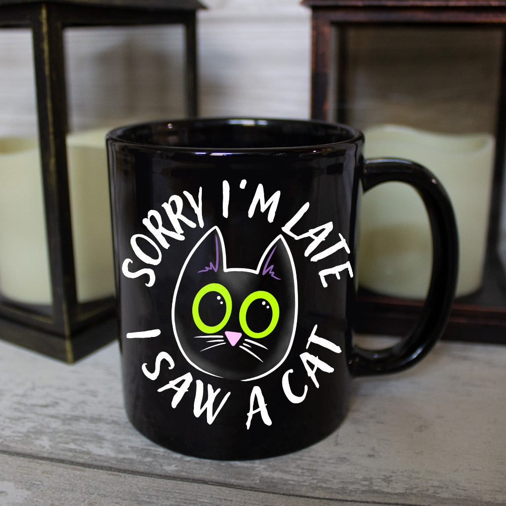 Sorry I'm Late I Saw A Cat Black Mug