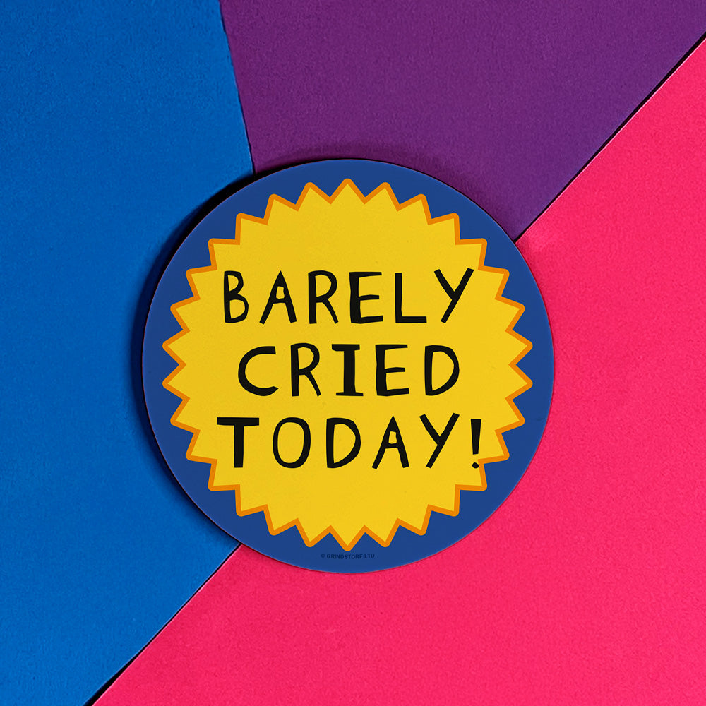 Barely Cried Today Coaster