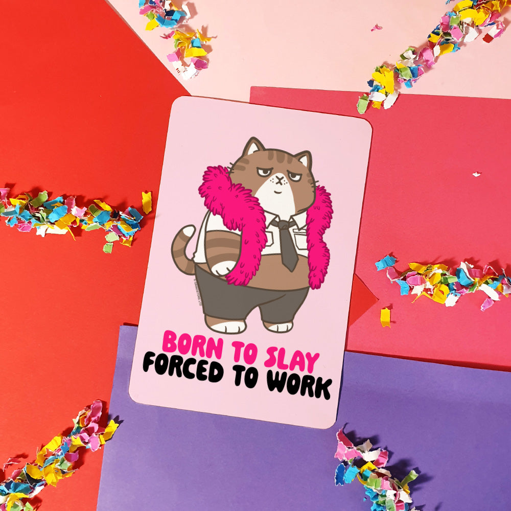 Born To Slay Forced To Work Greet Tin Card