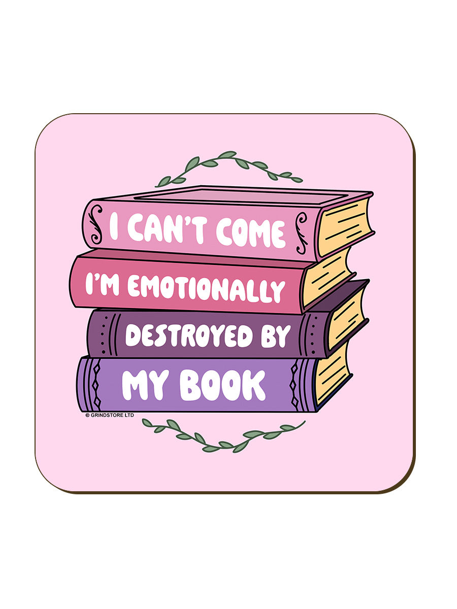 Emotionally Destroyed By My Book Coaster