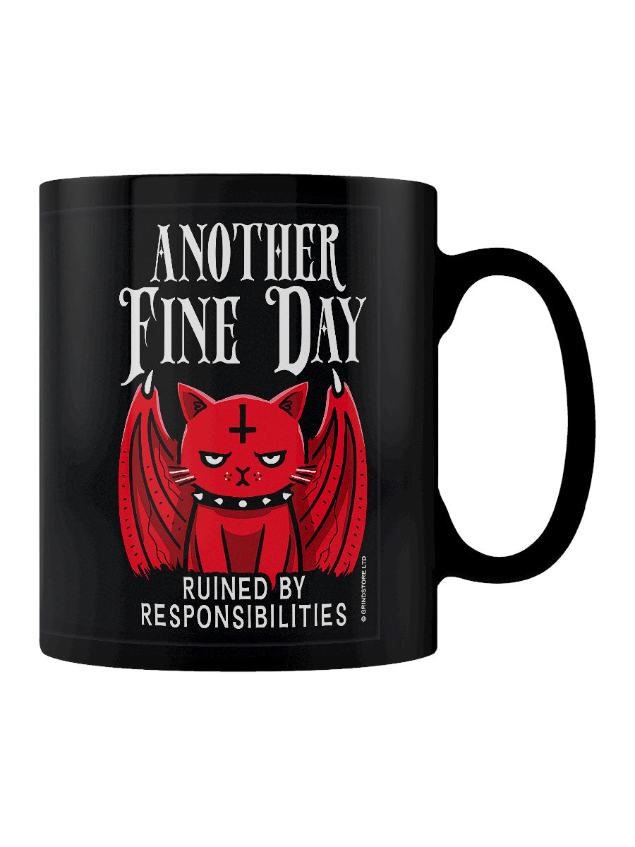 Another Fine Day Ruined By Responsibilities Black Mug