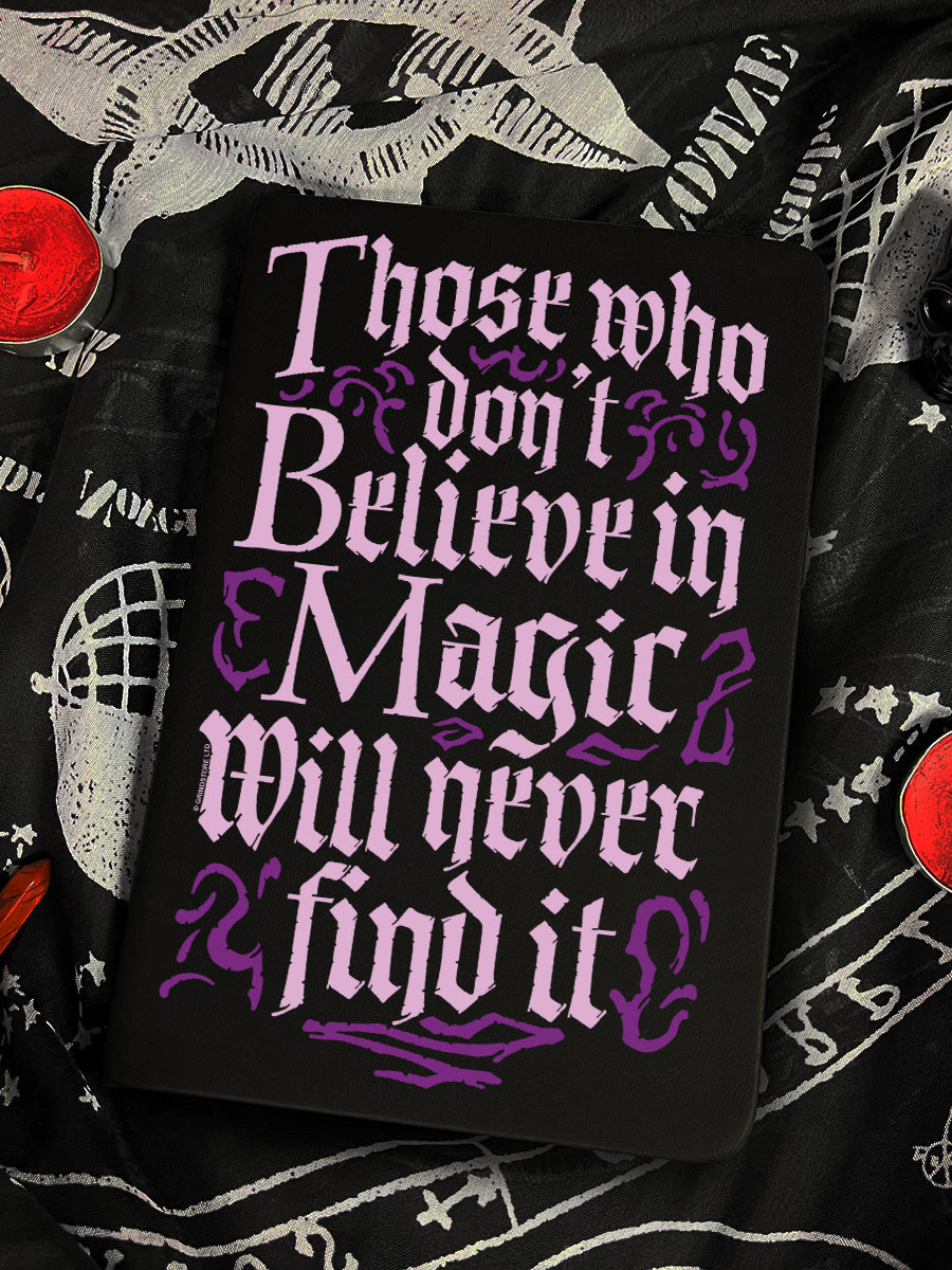 Those Who Don't Believe In Magic Will Never Find It Black A5 Hard Cover Notebook