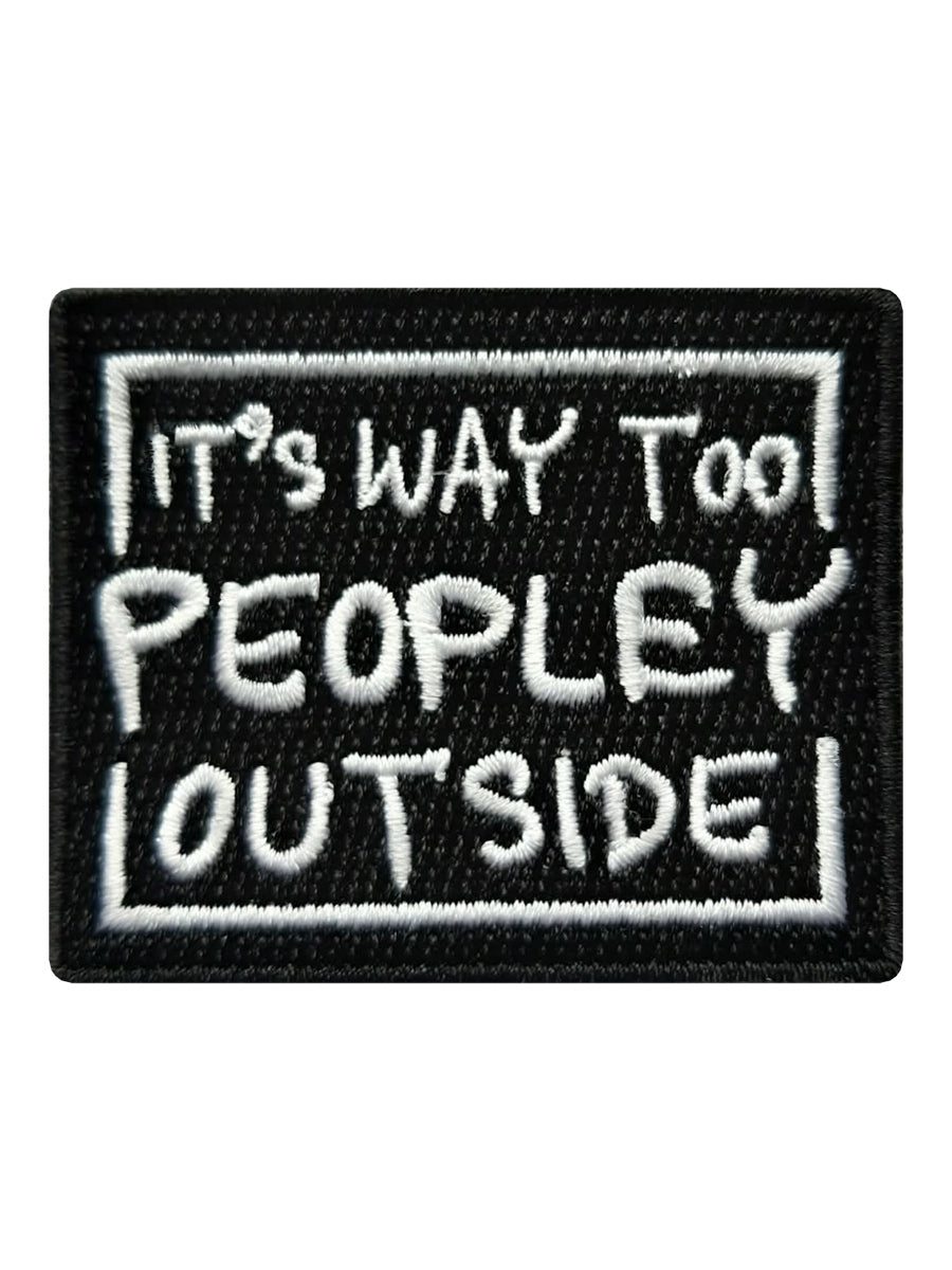 It's Way Too Peopley Outside