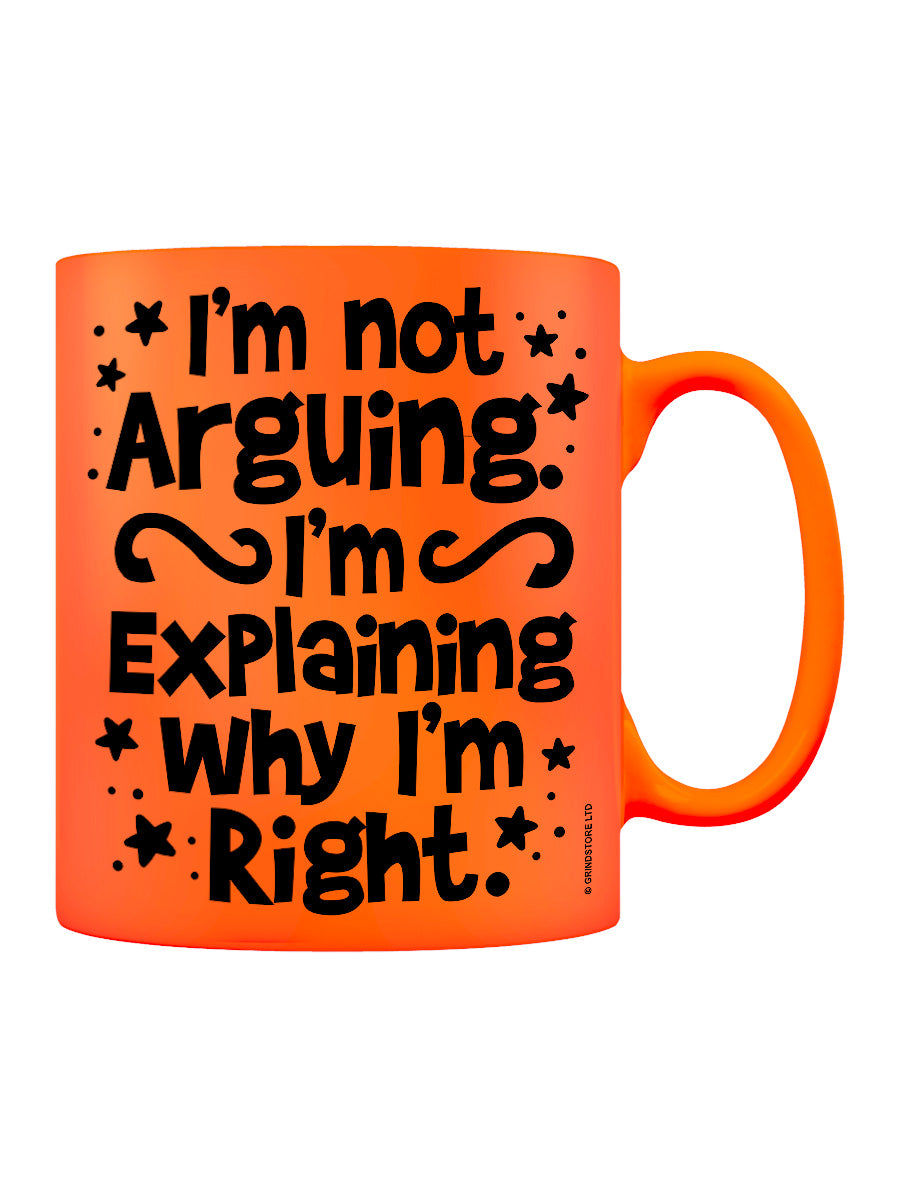 I'm Not Arguing Orange Neon Mug