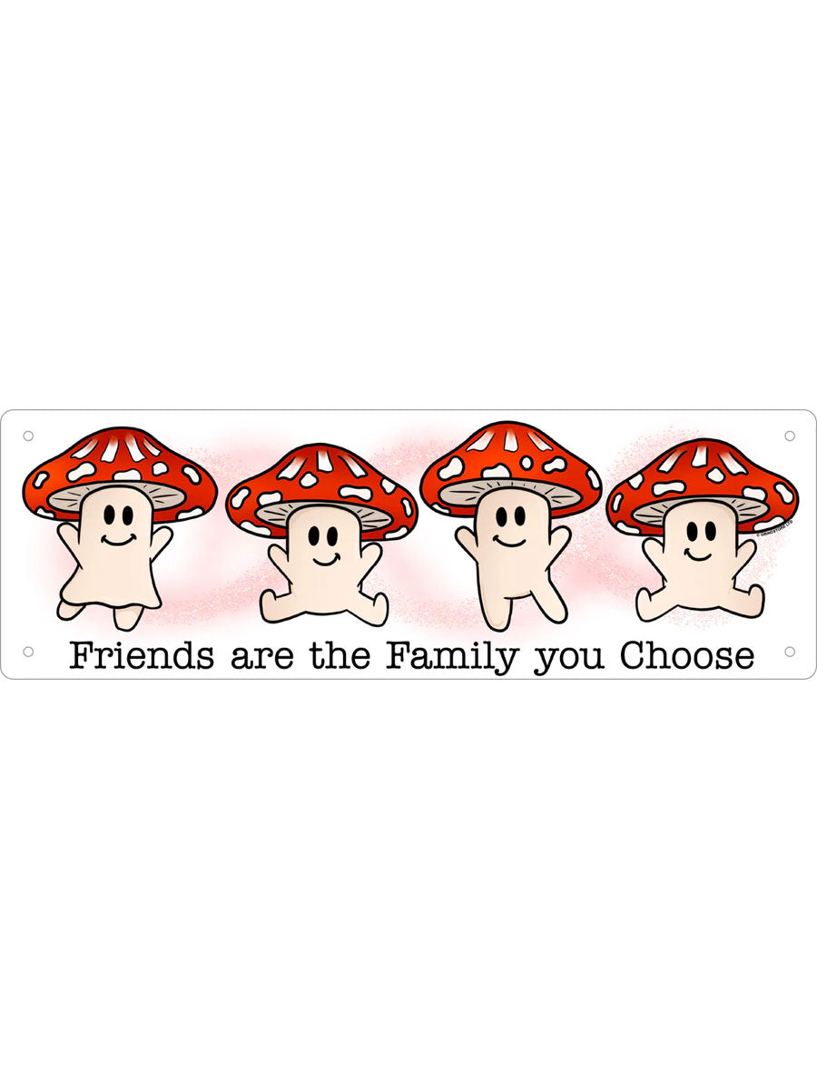 Friends Are The Family You Choose Slim Tin Sign