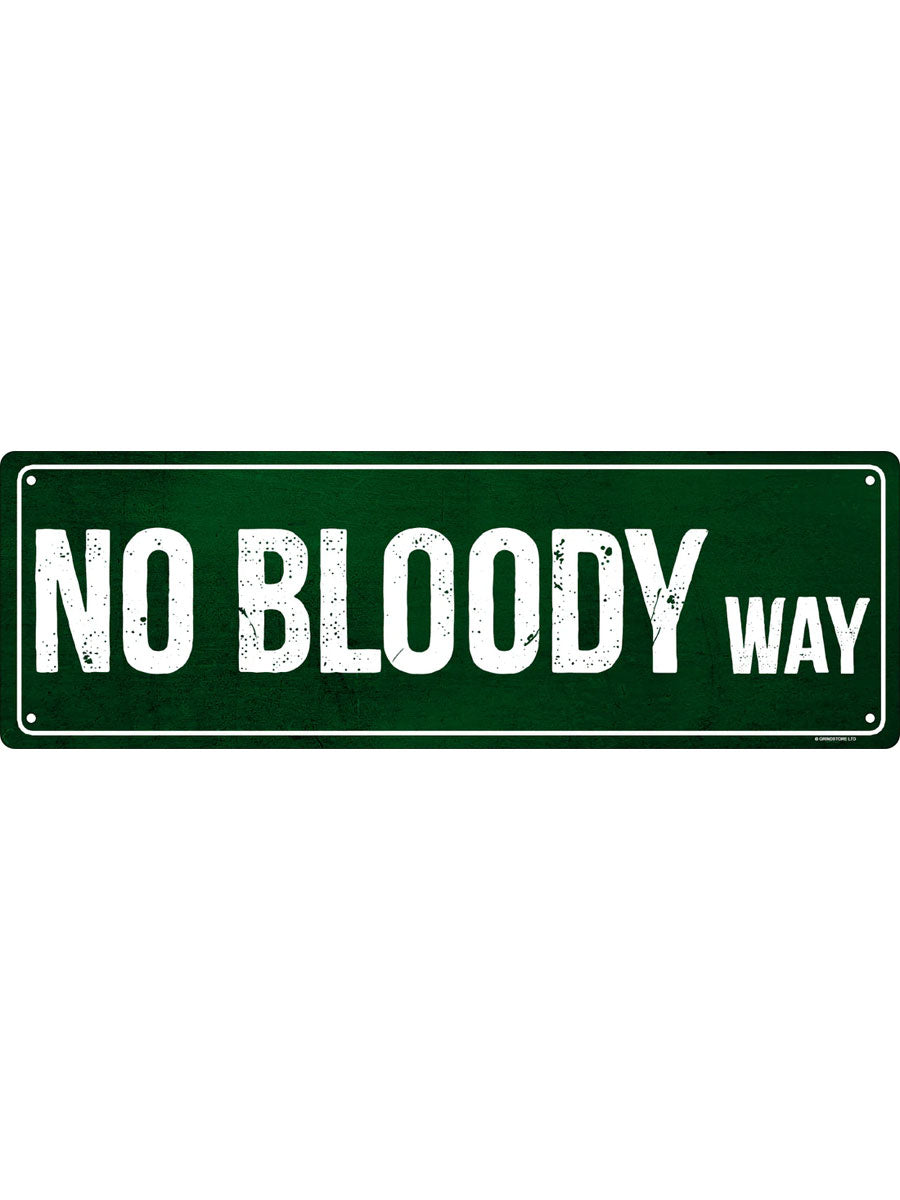 No Bloody Way Slim Tin Sign