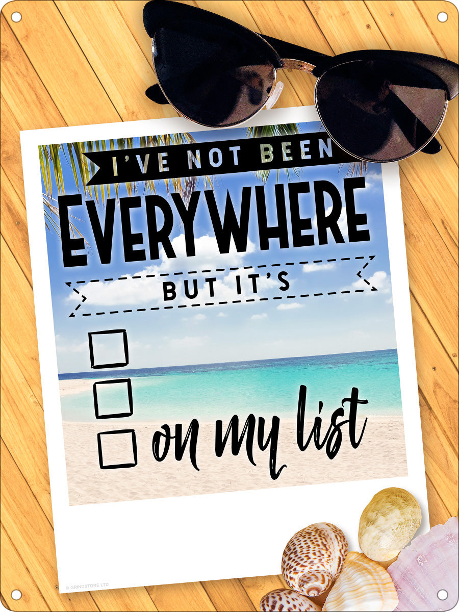 I've Not Been Everywhere Mini Tin Sign