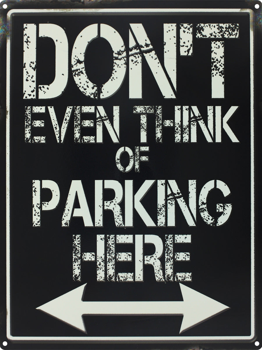 Don't even Think of Parking Here Tin Sign