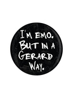 I'm Emo But In A Gerard Way Badge