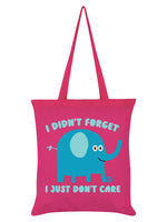 Pop Factory I Didn't Forget I Just Don't Care Pink Tote Bag