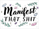 Manifest That Shit Mini Tin Sign