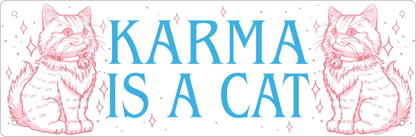 Karma Is A Cat Slim Tin Sign