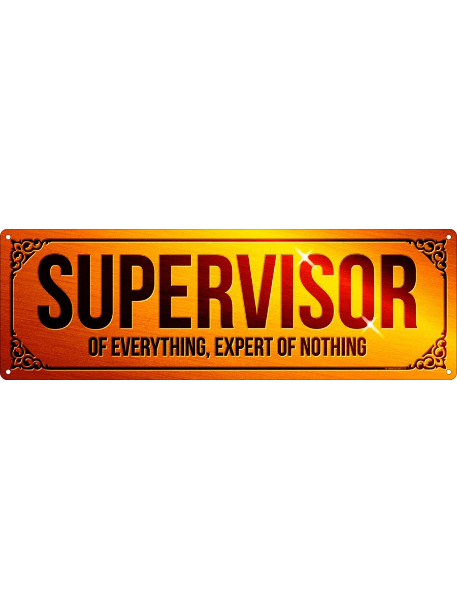Supervisor Of Everything Slim Tin Sign