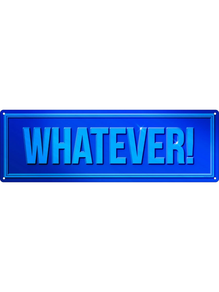 Whatever! Slim Tin Sign