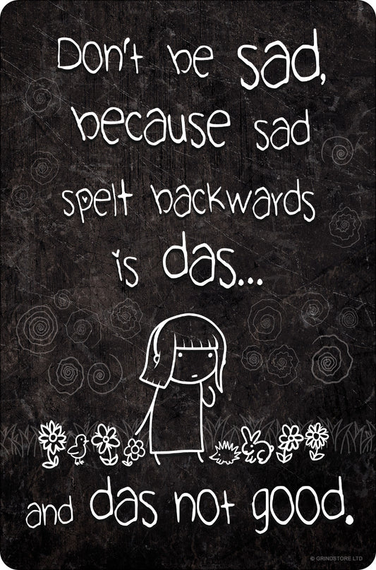 Don't Be Sad Small Tin Sign