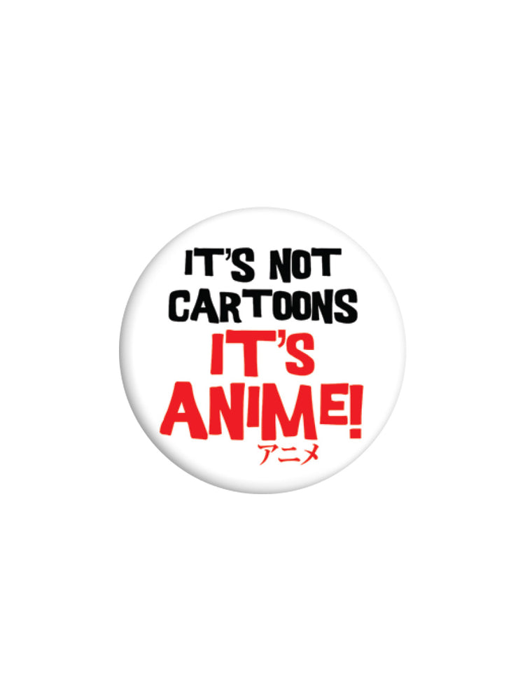 It's Not Cartoons It's Anime! Badge