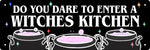 Do You Dare Enter A Witches Kitchen Slim Tin Sign
