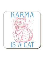 Karma Is A Cat Coaster