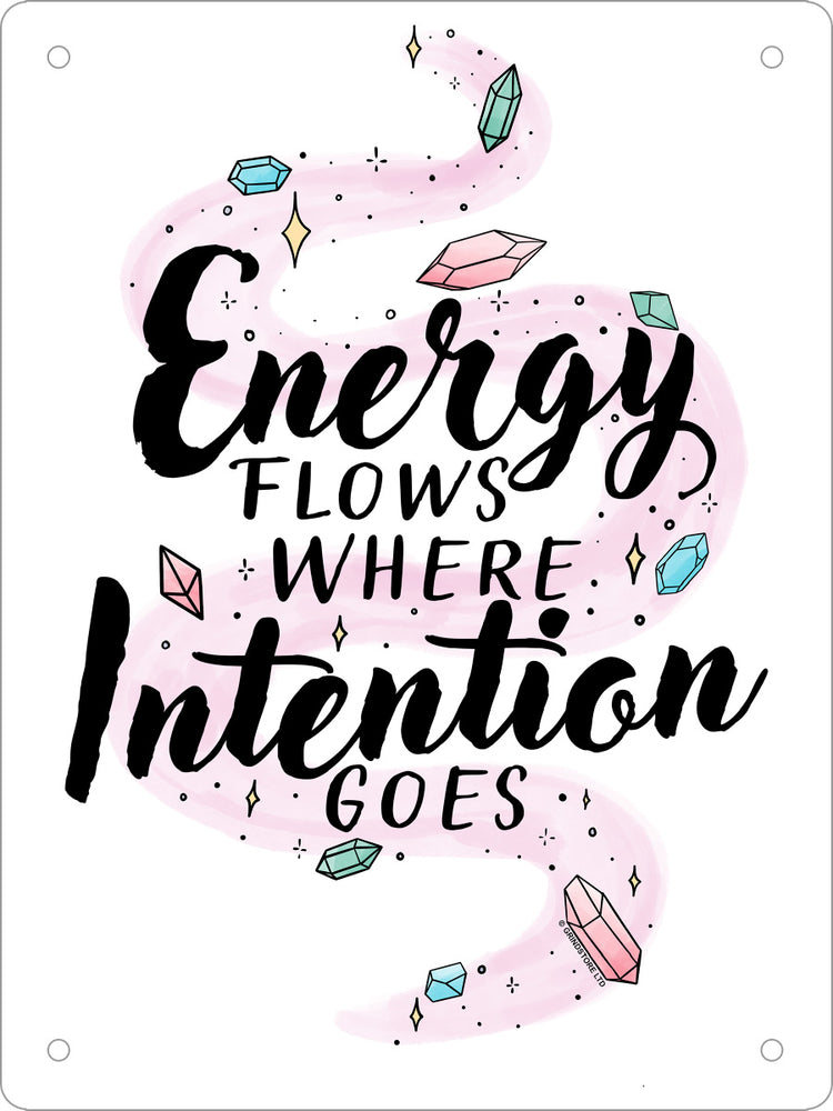 Energy Flows Where Intention Goes Mini Tin Sign
