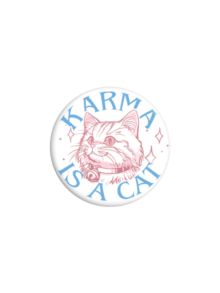 Karma Is A Cat Badge