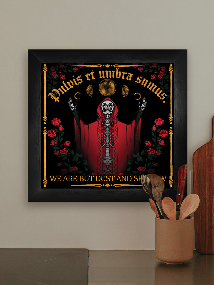 We Are But Dust & Shadow Framed Print