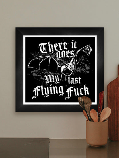 My Last Flying Fuck Framed Print