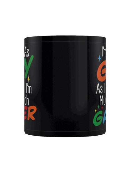 I'm Not As Gay As I Look I'm Much Much Gayer Black Mug