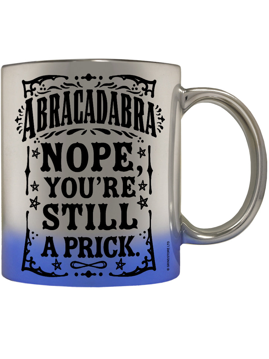 Abracadabra Nope You're Still A Prick Blue Mirror Mug