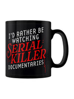 I'd Rather Be Watching Serial Killer Documentaries Black Mug