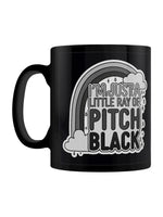 I'm Just A Little Ray Of Pitch Black Mug