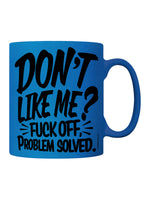 Don't Like Me? Fuck Off Blue Neon Mug