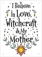 I Believe In Love, Witchcraft & My Mother Mini Tin Sign