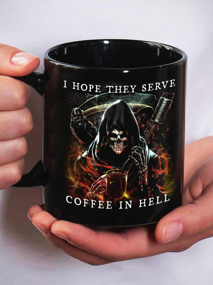 I Hope They Serve Coffee In Hell Black Mug