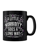 A Little Morbidity Goes A Long Way Black Mug