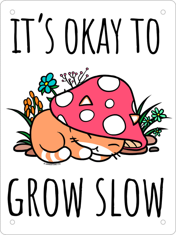 It’s Okay To Grow Slow Mushroom Cat Mini Tin Sign