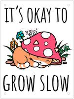 It’s Okay To Grow Slow Mushroom Cat Mini Tin Sign