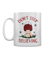 Don't Stop Believing Mushroom Christmas Mug