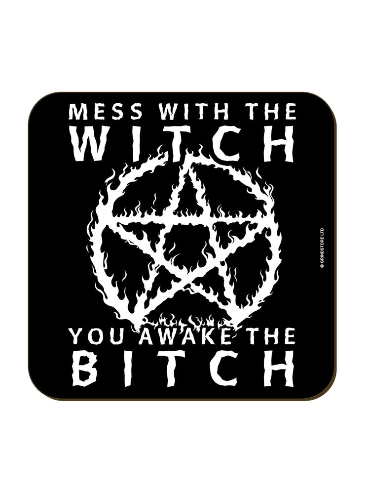 Mess With The Witch You Awake The Bitch Coaster