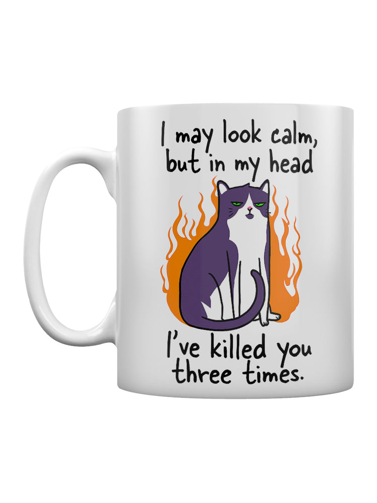 I May Look Calm...Cat Mug