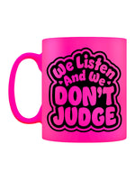 We Listen And We Don't Judge Pink Neon Mug