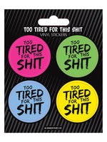 Too Tired For This Shit Vinyl Sticker Set
