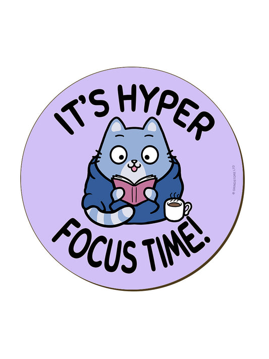 It's Hyper Focus Time Cat Coaster