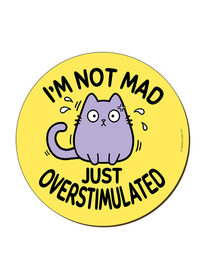 I'm Not Mad Just Overstimulated Cat Coaster