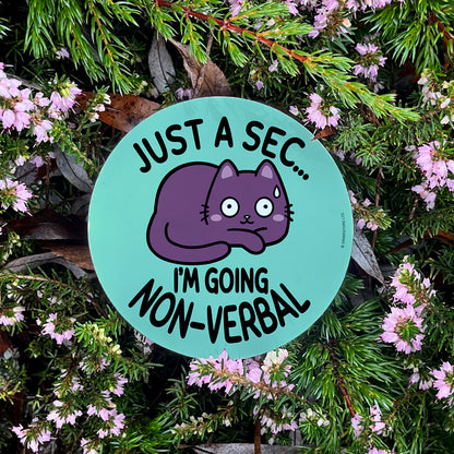 Just A Sec...I'm Going Non-Verbal Cat Coaster
