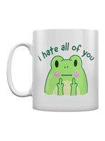 I Hate All Of You Frog Mug